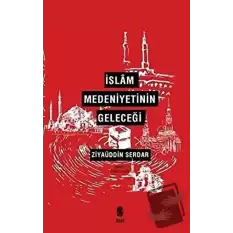 İslam Medeniyetinin Geleceği