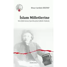 İslam Milletlerine Dini, Edebi, İçtimai, Siyasi Meseleler - Tedbirler Hakkında