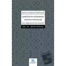 İslam Muhakeme Hukukunda Şahitlikten Dönmenin Yargısal Sonuçları