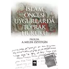 İslam Öncesi Uygurlarda Toprak Hukuku