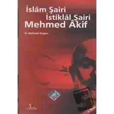 İslam Şairi İstiklal Şairi Mehmed Akif