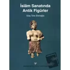 İslam Sanatında Antik Figürler