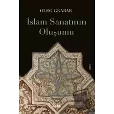 İslam Sanatının Oluşumu