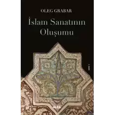 İslam Sanatının Oluşumu