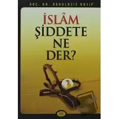 İslam Şiddete Ne Der?