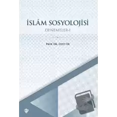 İslam Sosyolojisi Denemeler - I