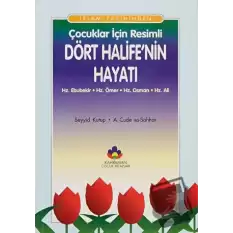 İslam Tarihinden Çocuklar İçin Resimli Dört Halifenin Hayatı