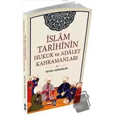 İslam Tarihinin Hukuk ve Adalet Kahramanları