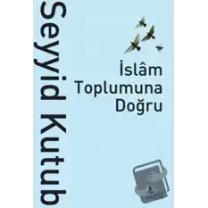 İslam Toplumuna Doğru