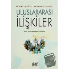 İslam ve Çağdaş Uygarlık Açısından Uluslararası İlişkiler