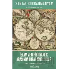 İslam ve Hristiyanlık Arasında İmparatorluklar