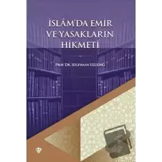 İslamda Emir ve Yasakların Hikmeti