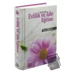 İslamda Evlilik ve Aile Eğitimi (2. Hamur) (Ciltli)