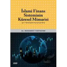 İslami Finans Sisteminin Küresel Mimarisi (Şeri Yönetişimin Kurumsal Yönü)