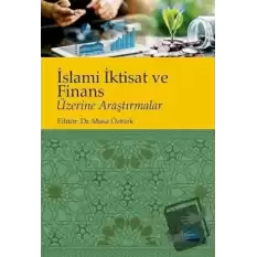 İslami İktisat ve Finans Üzerine Araştırmalar