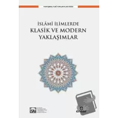 İslami İlimlerde Klasik ve Modern Yaklaşımlar