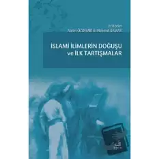 İslami İlimlerin Doğuşu ve İlk Tartışmalar