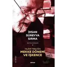 İslami Tebliğin Mekke Dönemi ve İşkence