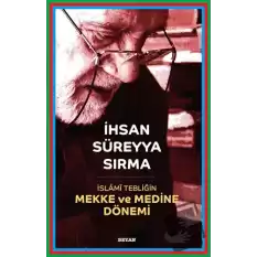 İslami Tebliğin Mekke ve Medine Dönemi (Ciltli)