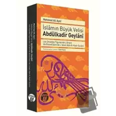 İslamın Büyük Velisi Abdülkadir Geylani