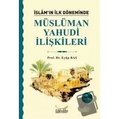 İslam’ın İlk Döneminde Müslüman - Yahudi İlişkileri