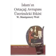 İslam’ın Ortaçağ Avrupası Üzerindeki Etkisi