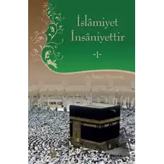 İslamiyet İnsaniyettir 1 (Ciltli)