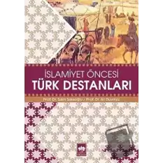 İslamiyet Öncesi Türk Destanları