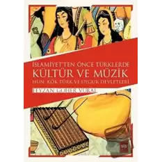 İslamiyetten Önce Türklerde Kültür ve Müzik