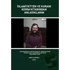 İslamiyetten ve Kuranı Kerim Kitabından Anladıklarım