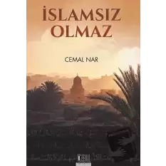 İslamsız Olmaz