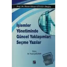 İşlemler Yönetiminde Güncel Yaklaşımlar: Seçme Yazılar