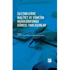 İşletmelerde Maliyet ve Yönetim Muhasebesinde Güncel Yaklaşımlar