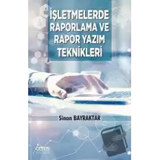 İşletmelerde Raporlama Ve Rapor Yazım Teknikleri