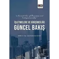 İşletmelere ve Girişimciliğe Güncel Bakış