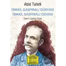 İsmail Gaspıralı Dünyası İsmail Gaspıralı Dehası