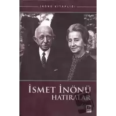 İsmet İnönü Hatıralar