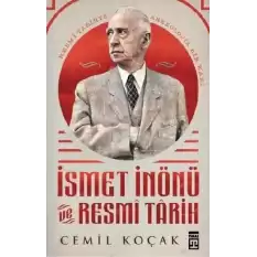 İsmet İnönü ve Resmi Tarih (Ciltli)