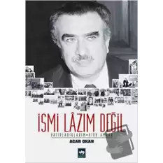 İsmi Lazım Değil : Hatırladıklarım - Kırk Ambar