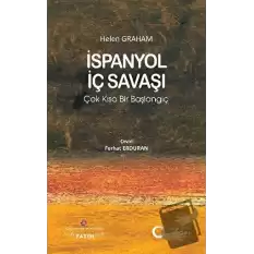 İspanyol İç Savaşı: Çok Kısa Bir Başlangıç