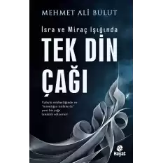 İsra ve Miraç Işığında: Tek Din Çağı