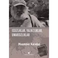 Issızlıklar, Yalnızlıklar, Umarsızlıklar (Ciltli)