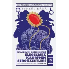 İstanbul Arsene Lupıni  Elegeçmez Kadri’nin Sergüzeştleri