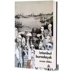 İstanbul Buradaydı