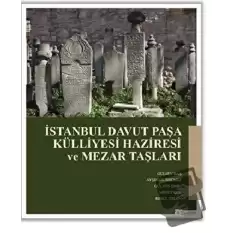 İstanbul Davut Paşa Külliyesi Haziresi ve Mezar Taşları