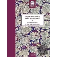 İstanbul Kadı Sicilleri - Eyüb Mahkemesi 19 Numaralı Sicil (Ciltli)