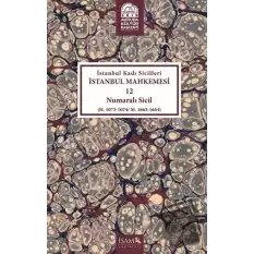 İstanbul Kadı Sicilleri - İstanbul Mahkemesi 12 Numaralı Sicil