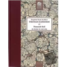 İstanbul Kadı Sicilleri : Üsküdar Mahkemesi 17 Numaralı Sicil (Ciltli)