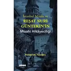 İstanbul Mizahı ve Reşat Nuri Güntekin’in Mizahi Hikayeciliği