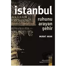 İstanbul - Ruhunu Arayan Şehir